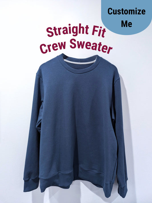 CUSTOM Crew Sweater - Straight Fit